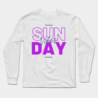 Sunday Vibes Long Sleeve T-Shirt